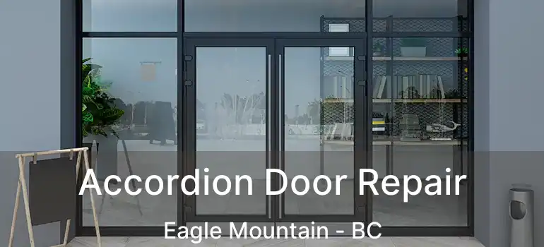  Accordion Door Repair Eagle Mountain - BC