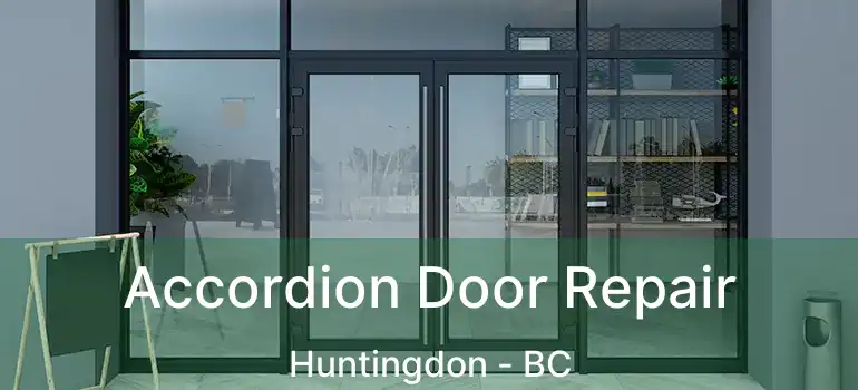  Accordion Door Repair Huntingdon - BC
