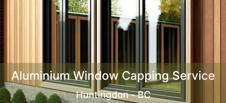  Aluminium Window Capping Service Huntingdon - BC