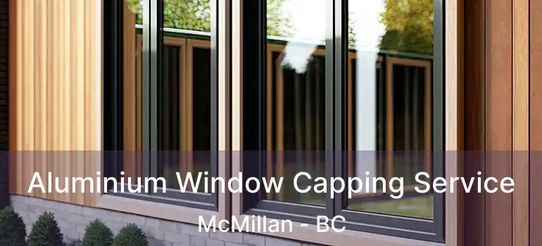  Aluminium Window Capping Service McMillan - BC