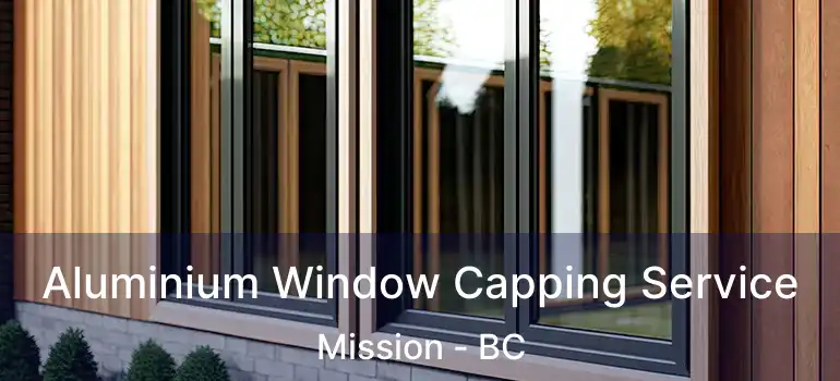  Aluminium Window Capping Service Mission - BC