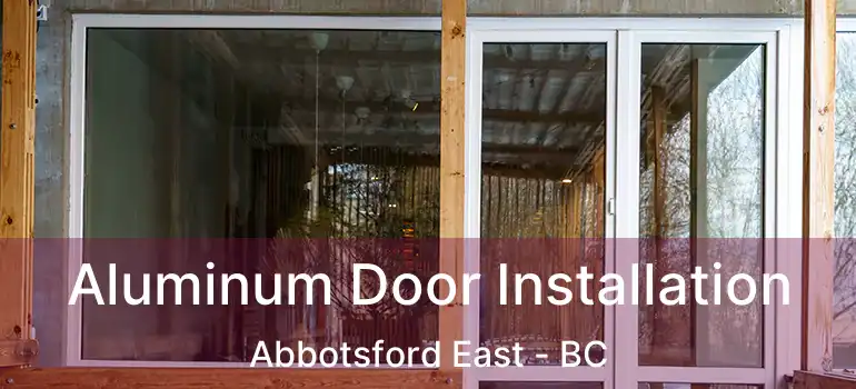  Aluminum Door Installation Abbotsford East - BC