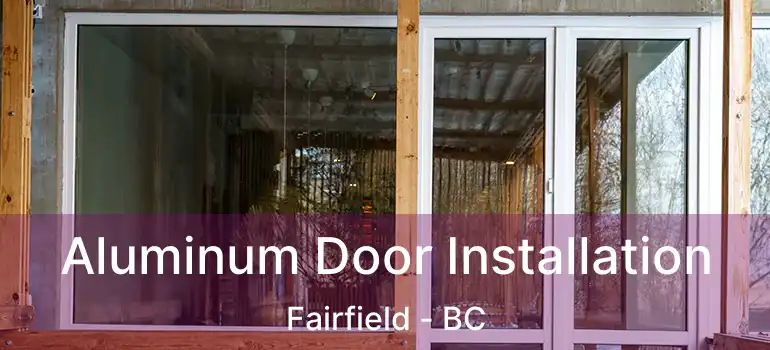  Aluminum Door Installation Fairfield - BC
