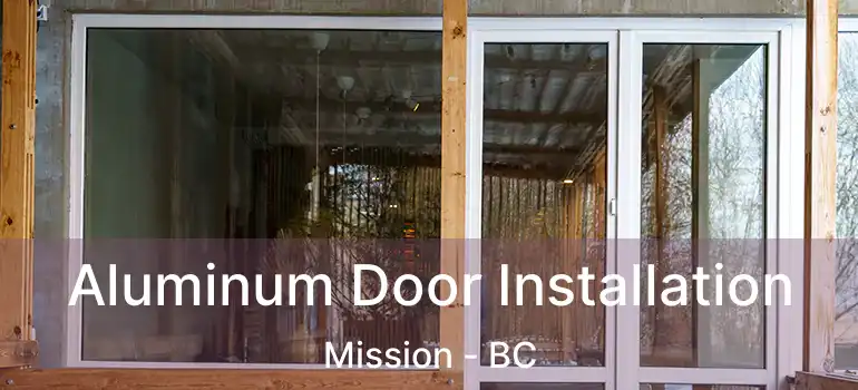  Aluminum Door Installation Mission - BC