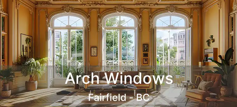  Arch Windows Fairfield - BC