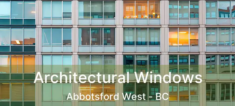  Architectural Windows Abbotsford West - BC