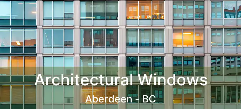  Architectural Windows Aberdeen - BC