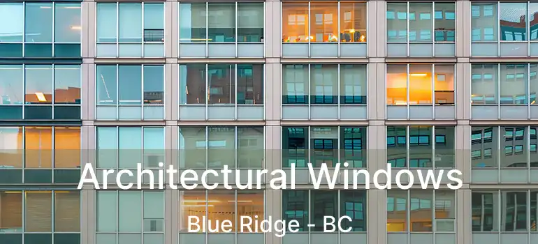  Architectural Windows Blue Ridge - BC