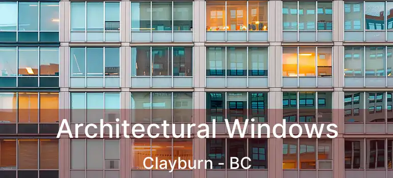  Architectural Windows Clayburn - BC