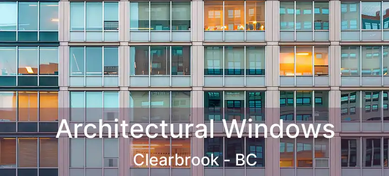  Architectural Windows Clearbrook - BC