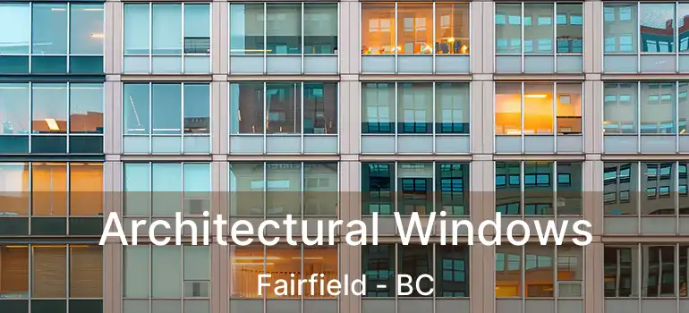  Architectural Windows Fairfield - BC