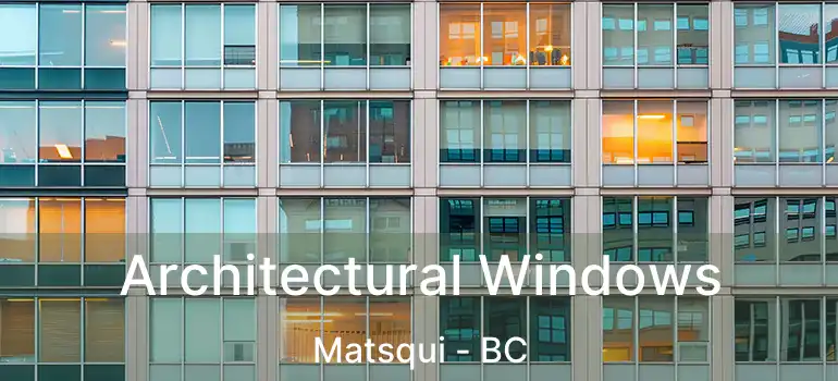  Architectural Windows Matsqui - BC