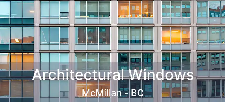  Architectural Windows McMillan - BC