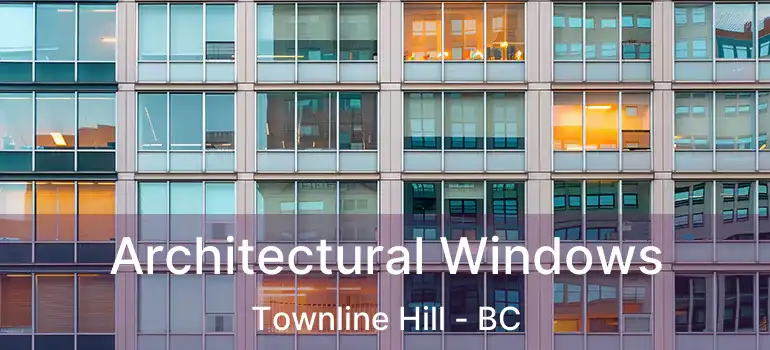  Architectural Windows Townline Hill - BC