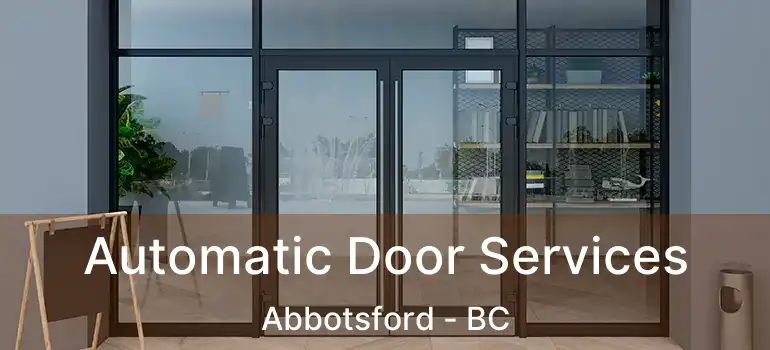  Automatic Door Services Abbotsford - BC