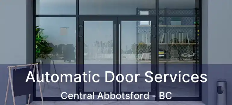  Automatic Door Services Central Abbotsford - BC