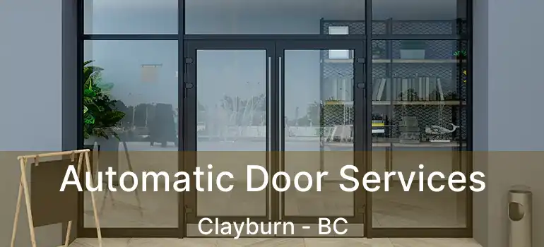  Automatic Door Services Clayburn - BC