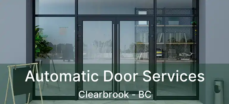  Automatic Door Services Clearbrook - BC