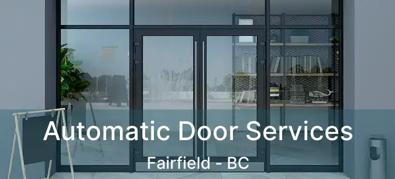  Automatic Door Services Fairfield - BC
