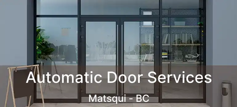  Automatic Door Services Matsqui - BC
