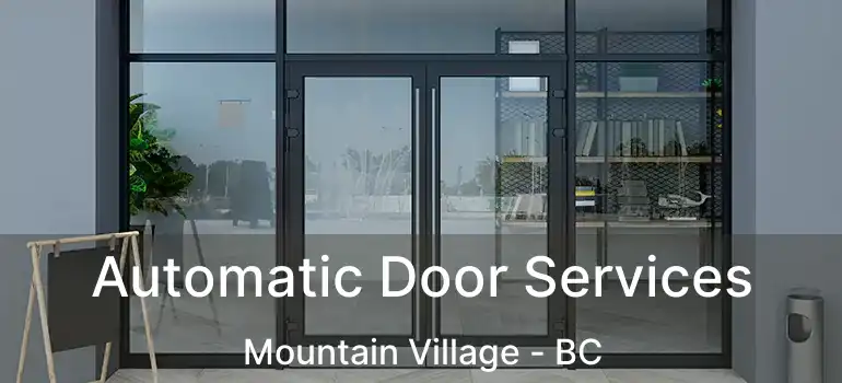  Automatic Door Services Mountain Village - BC