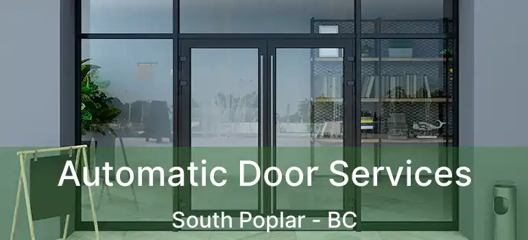  Automatic Door Services South Poplar - BC