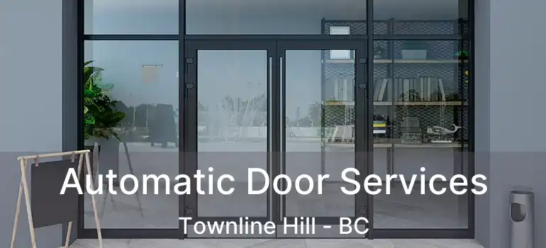  Automatic Door Services Townline Hill - BC