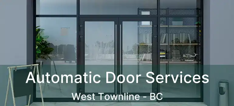  Automatic Door Services West Townline - BC