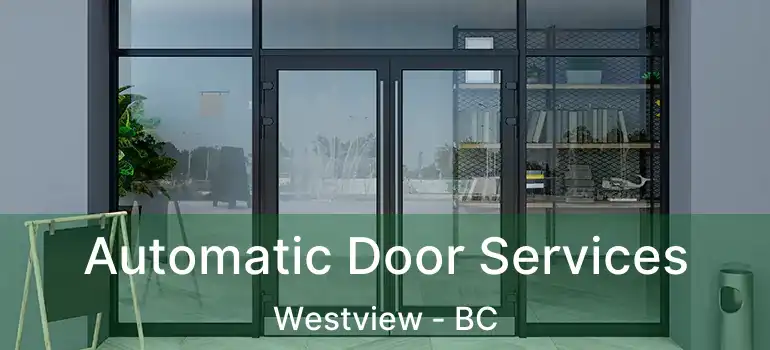  Automatic Door Services Westview - BC