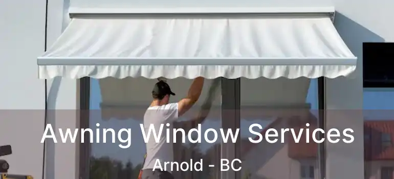  Awning Window Services Arnold - BC