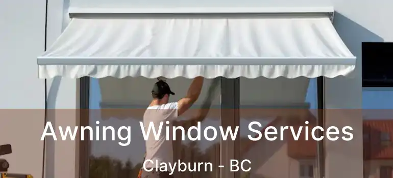  Awning Window Services Clayburn - BC