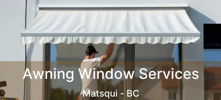  Awning Window Services Matsqui - BC