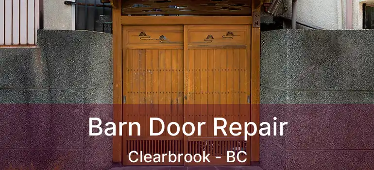  Barn Door Repair Clearbrook - BC