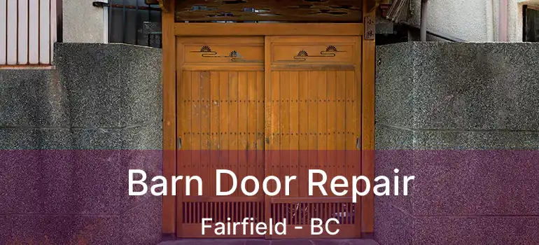  Barn Door Repair Fairfield - BC