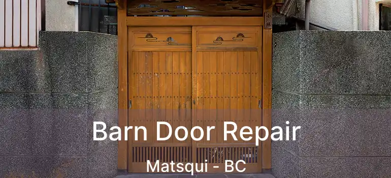  Barn Door Repair Matsqui - BC