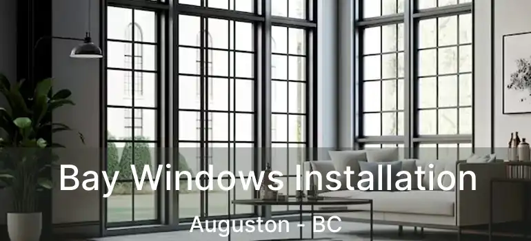  Bay Windows Installation Auguston - BC