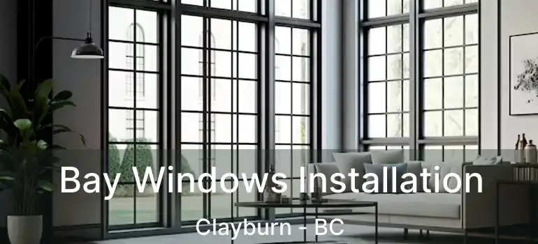  Bay Windows Installation Clayburn - BC