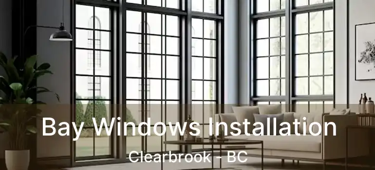  Bay Windows Installation Clearbrook - BC