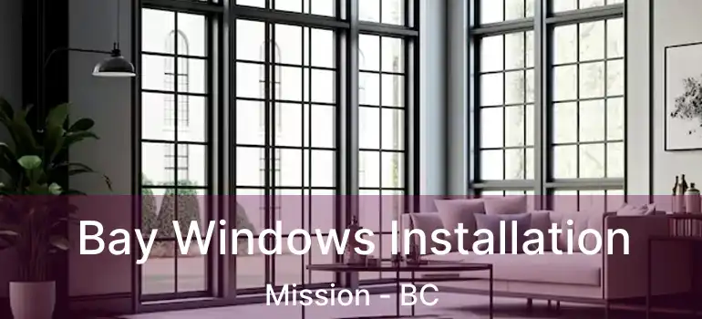  Bay Windows Installation Mission - BC