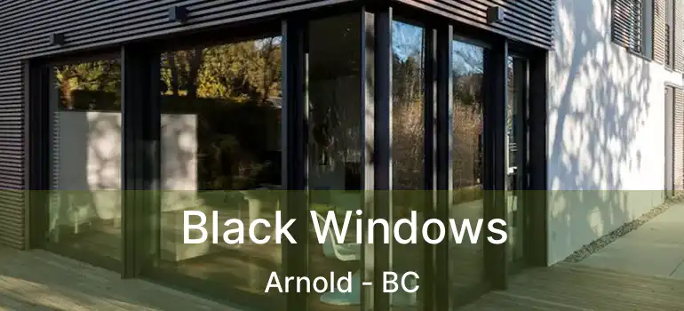  Black Windows Arnold - BC