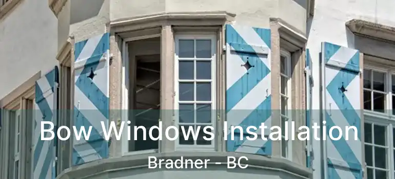  Bow Windows Installation Bradner - BC