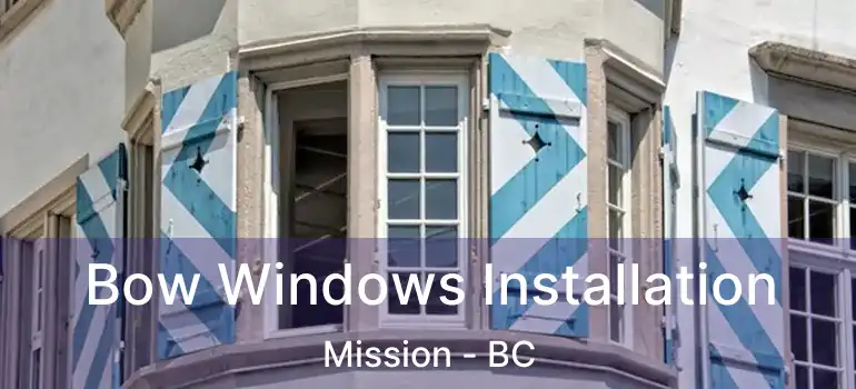  Bow Windows Installation Mission - BC