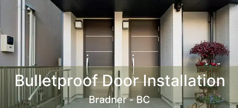  Bulletproof Door Installation Bradner - BC