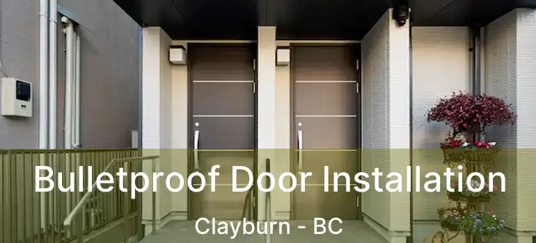  Bulletproof Door Installation Clayburn - BC