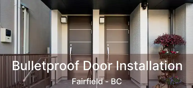 Bulletproof Door Installation Fairfield - BC
