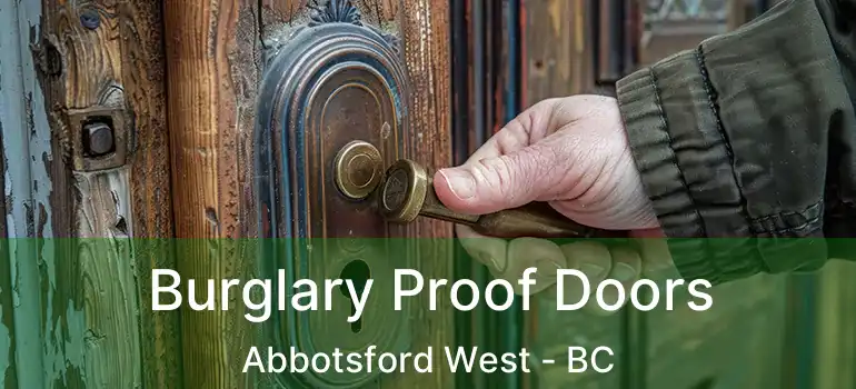  Burglary Proof Doors Abbotsford West - BC