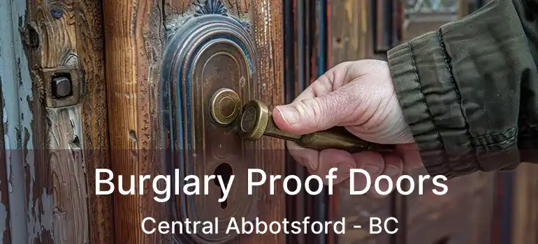  Burglary Proof Doors Central Abbotsford - BC