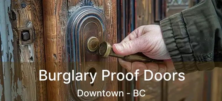  Burglary Proof Doors Downtown - BC