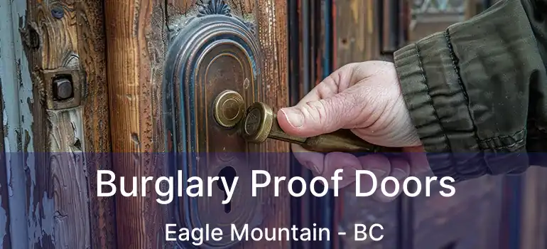  Burglary Proof Doors Eagle Mountain - BC