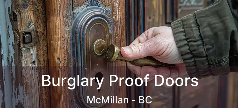  Burglary Proof Doors McMillan - BC